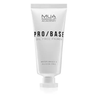 MUA Makeup Academy PRO/BASE Oil Free tekutá podkladová báze pro mastnou pleť 30 ml