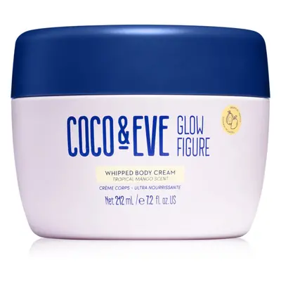 Coco & Eve Glow Figure Whipped Body Cream výživný tělový krém s vůní Tropical Mango 212 ml