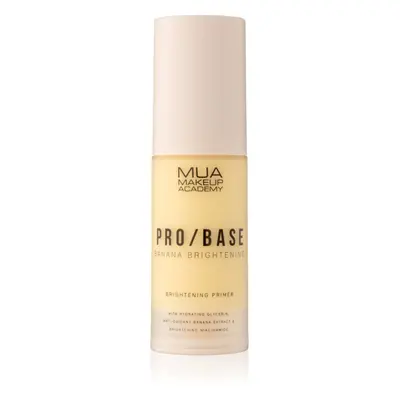 MUA Makeup Academy PRO/BASE Banana Brightening rozjasňující podkladová báze 30 ml