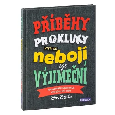 ELLA & MAX PŘÍBĚHY PRO KLUKY Příběhy pro kluky, kteří se nebojí být výjimeční, mix, velikost