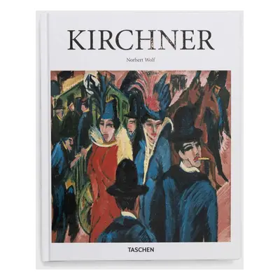 Knížka Taschen GmbH Kirchner - Basic Art Series by Norbert Wolf, English