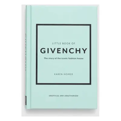 Knížka Welbeck Publishing Group Little Book of Givenchy, Karen Homer