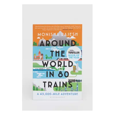 Knížka Bloomsbury Publishing PLC Around the World in 80 Trains Monisha Rajesh