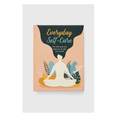 Knížka Ryland, Peters & Small Ltd Everyday Self-Care, CICO Books