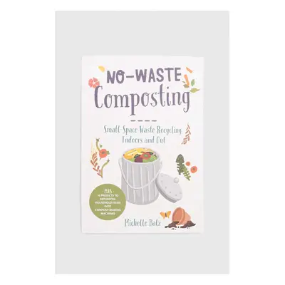 Knížka Cool Springs Press No-Waste Composting Michelle Balz