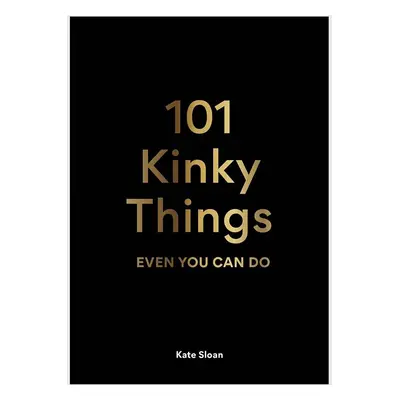 Knížka Esteban 101 Kinky Things, Kate Sloan