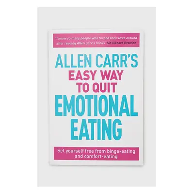 Knížka Arcturus Publishing Ltd Allen Carr's Easy Way To Quit Emotional Eating, Allen Carr