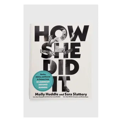 Album Potter/Ten Speed/Harmony/Rodale How She Did It, Molly Huddle, Sara Slatery