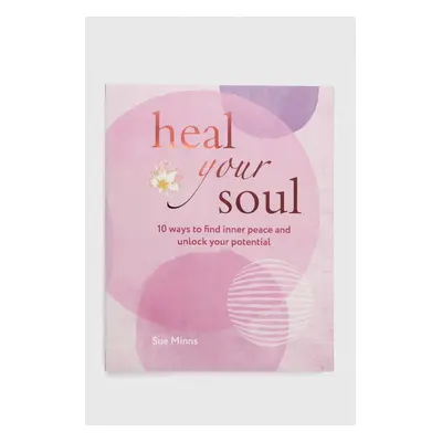 Album Ryland, Peters & Small Ltd Heal Your Soul, Sue Minns