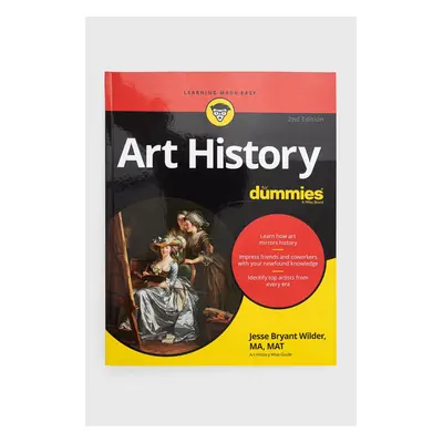 Knížka John Wiley & Sons Inc Art History For Dummies, 2nd Edition, J Wilder