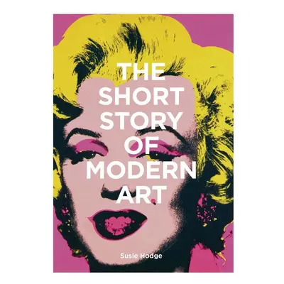 Knížka home & lifestyle The Short Story of Modern Art by Susie Hodge, English