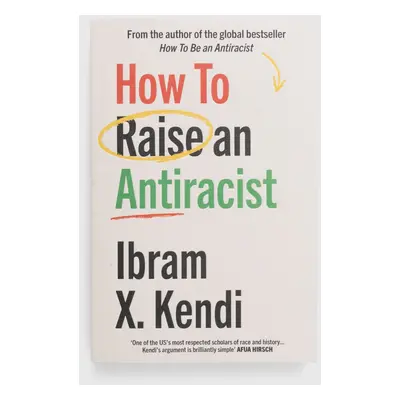 Knížka Vintage Publishing How To Raise an Antiracist, Ibram X. Kendi