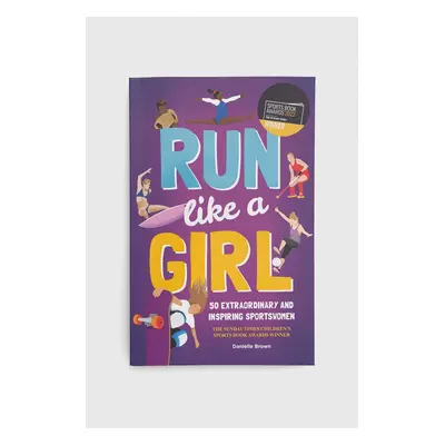 Knížka Button Booksnowa Run Like A Girl, Danielle Brown