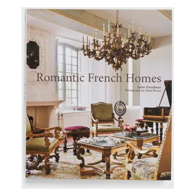 Knížka Romantic French Homes by Lanie Goodman, English