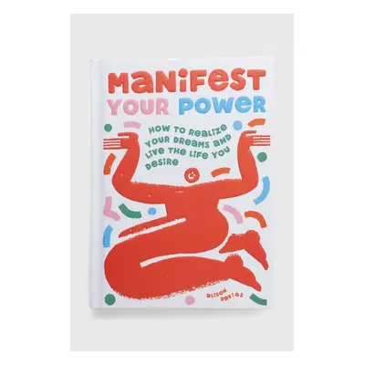 Album Quadrille Publishing Ltd Manifest Your Power, Alison Davies