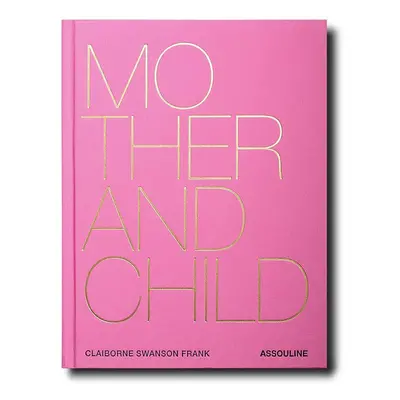 Knížka Assouline Mother and Child by Claiborne Swanson Frank, English