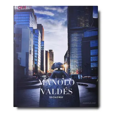 Knížka Assouline Manolo Valdes: Broadway by James T. Murray, English