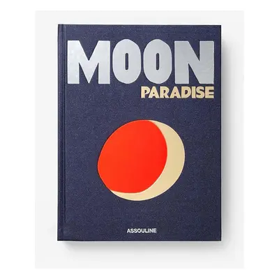 Knížka Assouline Moon Paradise by Sarah Cruddas, English