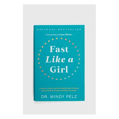 Album Hay House Inc Fast Like a Girl, Dr. Mindy Pelz