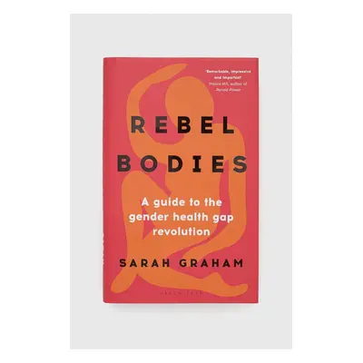 Knížka Bloomsbury Publishing PLC Rebel Bodies, Sarah Graham