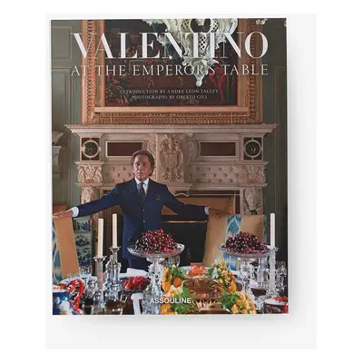 Knížka Assouline Valentino: At the Emperor's Table by Valentino Garavani, English