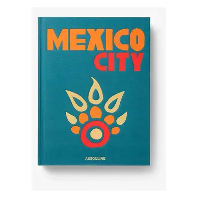 Knížka Assouline Mexico City by Aleph Molinari, Anfisa Vrubel, English