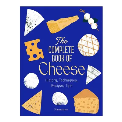 Knížka home & lifestyle The Complete Book of Cheese by Anne-Laure Pham, English