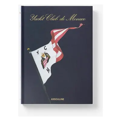 Knížka Assouline Monaco Yacht Club byJill Bobrow, English