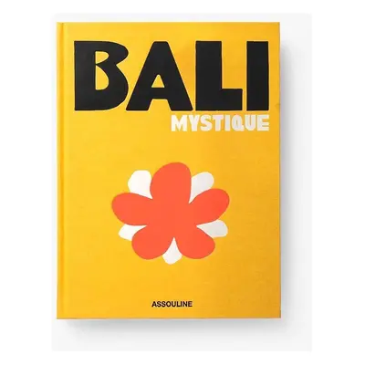 Knížka Assouline Bali Mystique by Elora Hardy, English