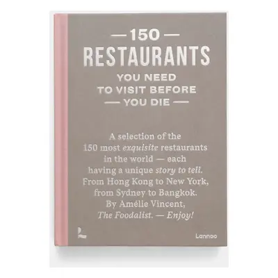 Knížka home & lifestyle 150 Restaurants You Need to Visit Before You Die by Amélie Vincent, Engl