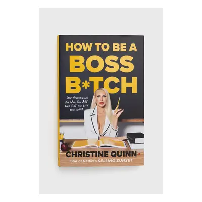 Knížka Ebury Publishing How to be a Boss Bitch, Christine Quinn