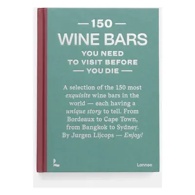 Knížka home & lifestyle 150 Wine Bars You Need to Visit Before You Die, English tyrkysová barva