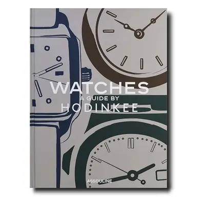 Knížka Assouline Watches: A Guide by Hodinkee, Ben Clymer, English