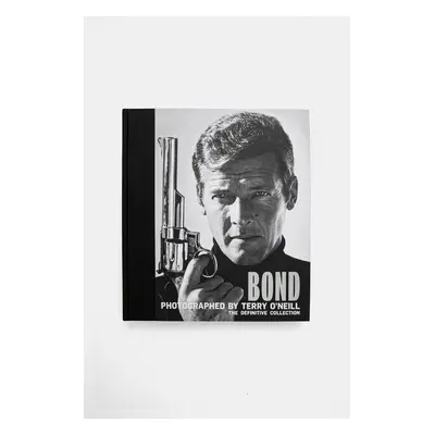 Knížka ACC Art Books Bond: Photographed by Terry O'Neill - The Definitive Collection, James Clar