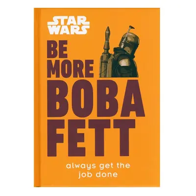 Knížka home & lifestyle Be More Boba Fett by Joseph Jay Franco, English oranžová barva