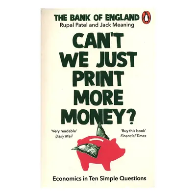 Knížka home & lifestyle Can’t We Just Print More Money? : Economics in Ten Simple Questions by R