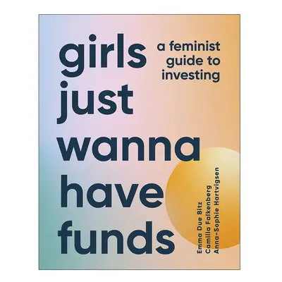 Knížka Taschen Girls Just Wanna Have Funds: A Feminist Guide to Investing by Camilla Falkenberg 