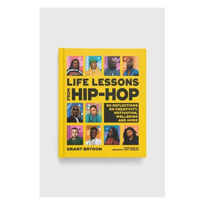 Knížka Dorling Kindersley Ltd Life Lessons from Hip-Hop, Grant Brydon