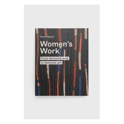 Knížka Frances Lincoln Publishers Ltd Women's Work, Ferren Gipson