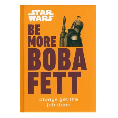 Knížka home & lifestyle Be More Boba Fett by Joseph Jay Franco, English oranžová barva