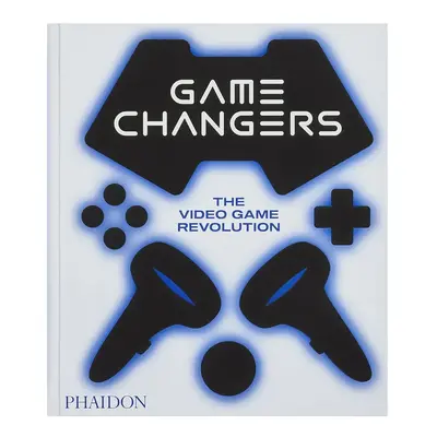 Knížka home & lifestyle Game Changers: The Video Game Revolution by Phaidon Editors, English