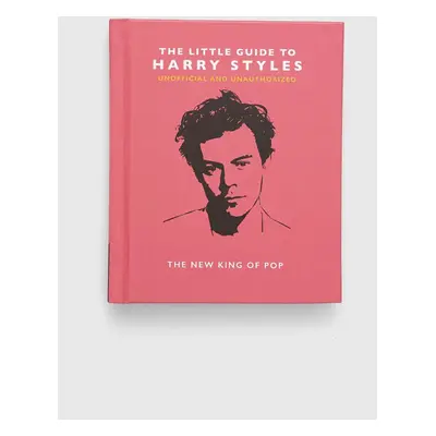 Knížka home & lifestyle The Little Guide to Harry Styles by Orange Hippo! English