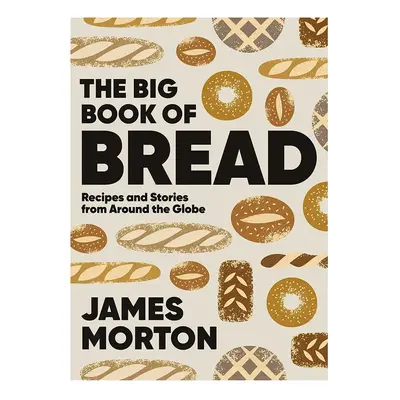 Knížka home & lifestyle The Big Book of Bread by James Morton, English