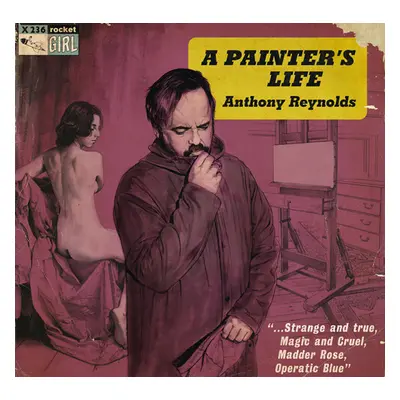 "A Painter's Life" ("Anthony Reynolds") (Vinyl / 12" Album)