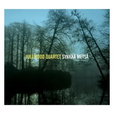 "Synkka Metsa (Dark Forest)" ("Juli Wood Quartet") (CD / Album Digipak)