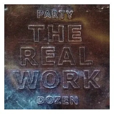 "The Real Work" ("Party Dozen") (Vinyl / 12" Album)