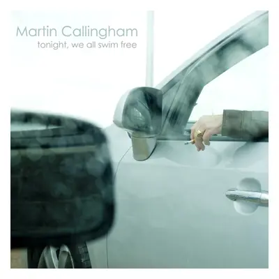 "Tonight, We All Swim Free" ("Martin Callingham") (CD / Album)