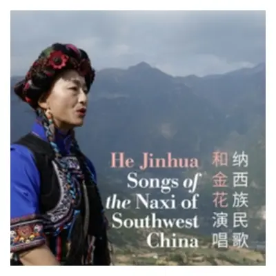 "Songs of the Naxi of Southwest China" ("He Jinhua") (CD / Album Digipak)