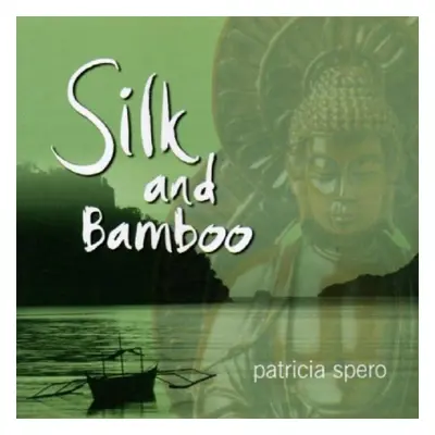 "Silk and Bamboo" ("Patricia Spero") (CD / Album)