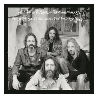 "Anyway You Love, We Know How You Feel" ("Chris Robinson Brotherhood") (Vinyl / 12" Album)